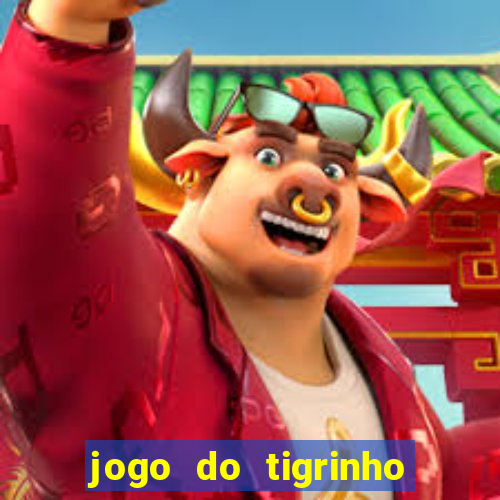 jogo do tigrinho oficial como jogar